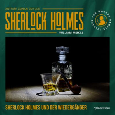 Sherlock Holmes und der Wiedergänger (Ungekürzt) - William  Meikle
