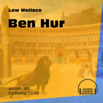 Ben Hur (Ungekürzt) - Lew Wallace