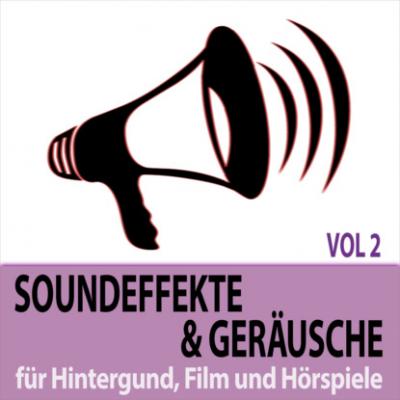 Soundeffekte und Geräusche, Vol. 2 - für Hintergund, Film und Hörspiele - Todster