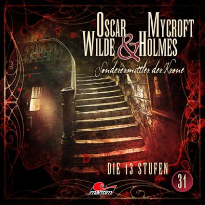 Oscar Wilde & Mycroft Holmes, Sonderermittler der Krone, Folge 31: Die 13 Stufen - Marc Freund