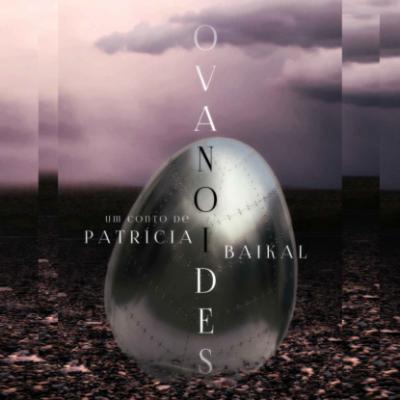 Ovanoides (Integral) - Patrícia Baikal