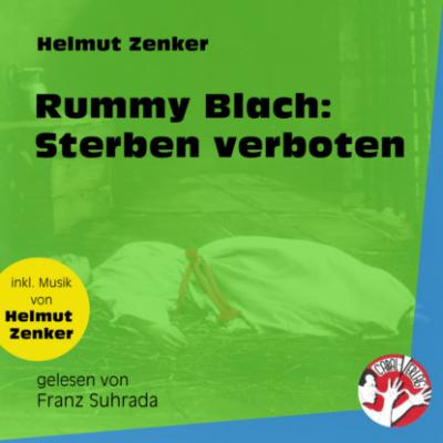 Rummy Blach: Sterben verboten (Ungekürzt) - Helmut Zenker