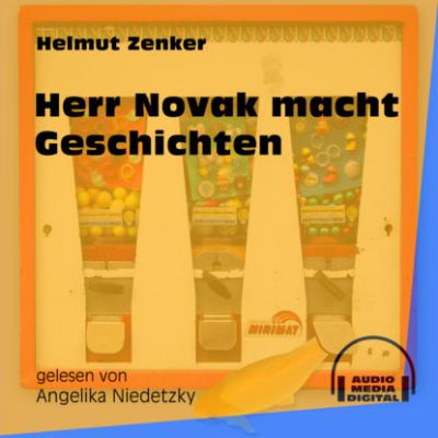 Herr Novak macht Geschichten (Ungekürzt) - Helmut Zenker