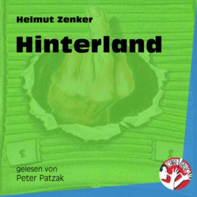 Hinterland (Ungekürzt) - Helmut Zenker