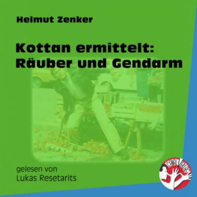 Kottan ermittelt: Räuber und Gendarm (Ungekürzt) - Helmut Zenker