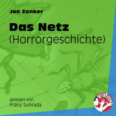 Das Netz - Horrorgeschichte (Ungekürzt) - Jan Zenker