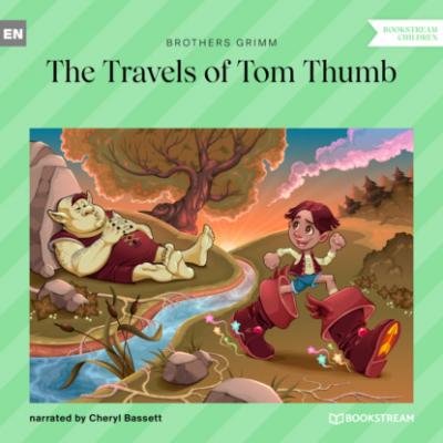 The Travels of Tom Thumb (Ungekürzt) - Brothers Grimm  