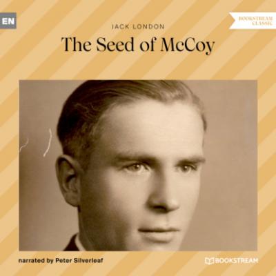 The Seed of McCoy (Ungekürzt) - Jack London