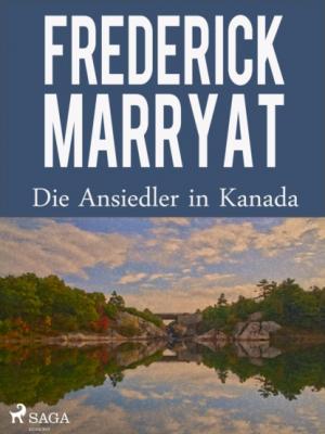 Die Ansiedler in Kanada - Фредерик Марриет