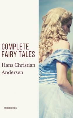 Complete Fairy Tales of Hans Christian Andersen - Hans Christian Andersen