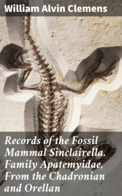 Records of the Fossil Mammal Sinclairella, Family Apatemyidae, From the Chadronian and Orellan - William Alvin Clemens