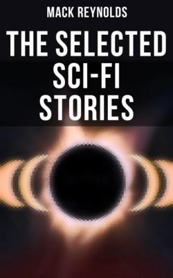 The Selected Sci-Fi Stories - Mack  Reynolds