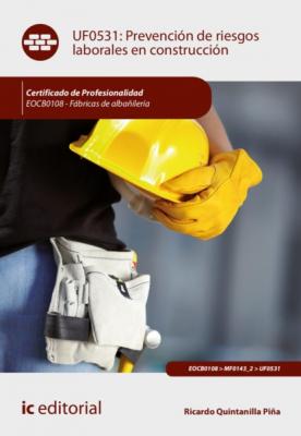 Prevención de riesgos laborales en construcción. EOCB0108 - Ricardo Quintanilla Piña