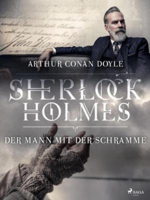 Der Mann mit der Schramme - Sir Arthur Conan Doyle