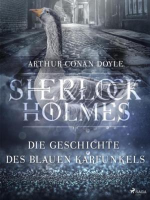 Die Geschichte des blauen Karfunkels - Sir Arthur Conan Doyle