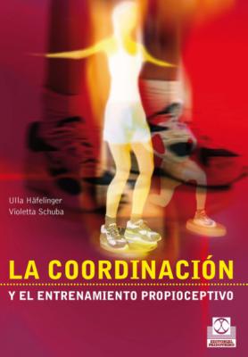 La coordinación y el entrenamiento propioceptivo (Bicolor) - Violetta Schuba