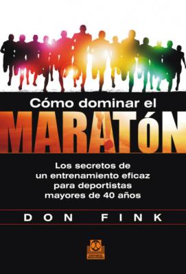 Cómo dominar el maratón - Don Fink