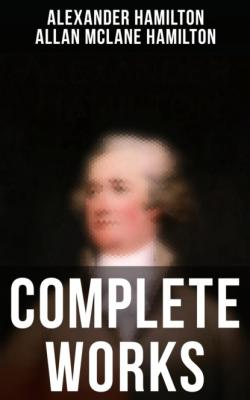 Complete Works - Hamilton Alexander