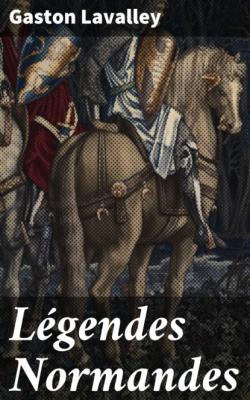 Légendes Normandes - Gaston Lavalley