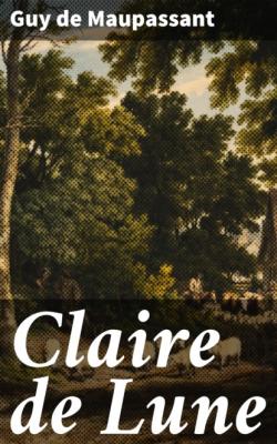 Claire de Lune - Guy de Maupassant