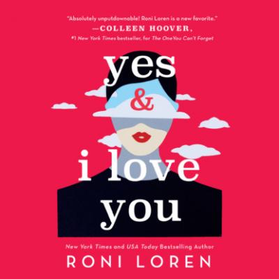 Yes & I Love You - Say Everything, Book 1 (Unabridged) - Roni  Loren