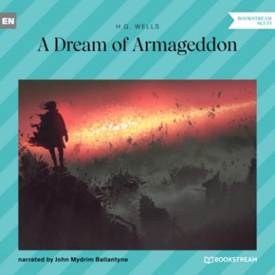 A Dream of Armageddon (Unabridged) - H. G. Wells