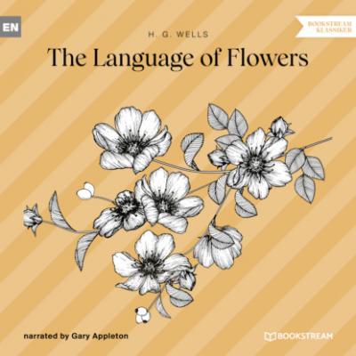The Language of Flowers (Unabridged) - H. G. Wells
