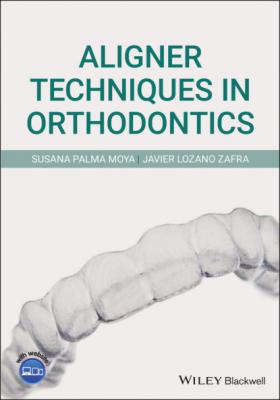 Aligner Techniques in Orthodontics - Susana Palma Moya