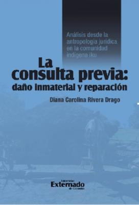 La consulta previa: daño inmaterial y reparación - Diana Carolina Rivera Drago