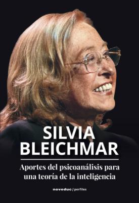 Aportes del psicoanálisis para una teoría de la inteligencia - Silvia Bleichmar