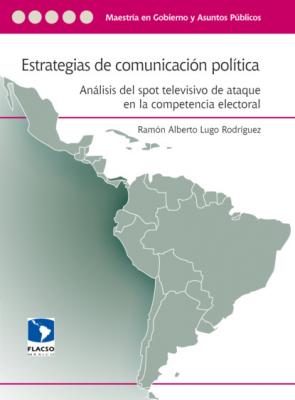 Estrategias de comunicación política - Ramón Alberto Lugo Rodríguez