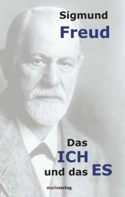 Das ICH und das ES - Sigmund Freud