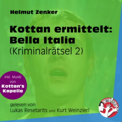 Bella Italia - Kottan ermittelt - Kriminalrätseln, Folge 2 (Ungekürzt) - Helmut Zenker