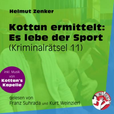 Es lebe der Sport - Kottan ermittelt - Kriminalrätseln, Folge 11 (Ungekürzt) - Helmut Zenker