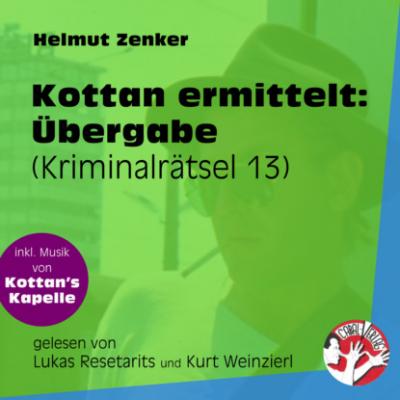 Übergabe - Kottan ermittelt - Kriminalrätseln, Folge 13 (Ungekürzt) - Helmut Zenker