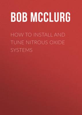 How to Install and Tune Nitrous Oxide Systems - Bob McClurg