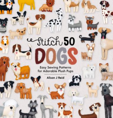 Stitch 50 Dogs - Alison J Reid