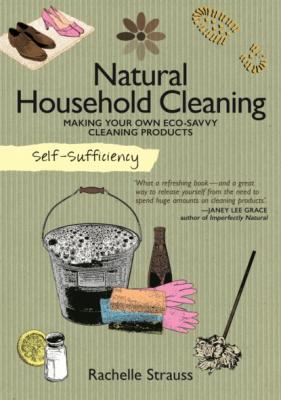 Self-Sufficiency: Natural Household Cleaning - Rachelle Strauss