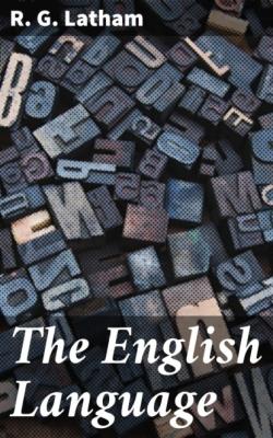 The English Language - R. G. Latham