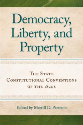 Democracy, Liberty, and Property - Группа авторов