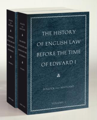 The History of English Law before the Time of Edward I - Frederic William Maitland