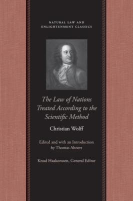 The Law of Nations Treated According to the Scientific Method - Christian von Wolff