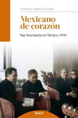 Mexicano de corazón - Francisco Ugarte Corcuera