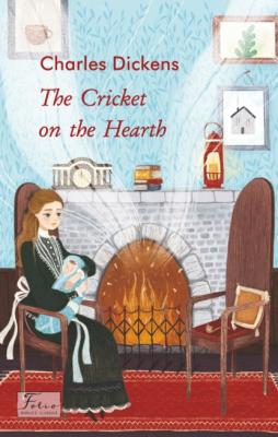 The Cricket on the Hearth - Чарльз Диккенс