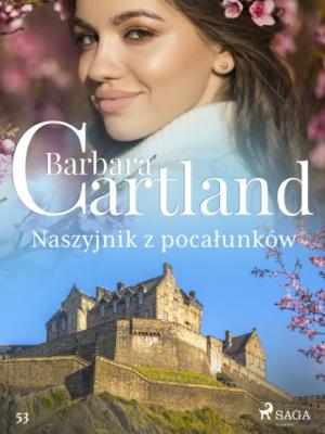 Naszyjnik z pocałunków - Ponadczasowe historie miłosne Barbary Cartland - Barbara Cartland