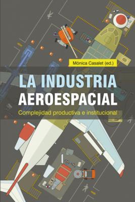 La industria aeroespacial - Jorge Ernesto Carrillo
