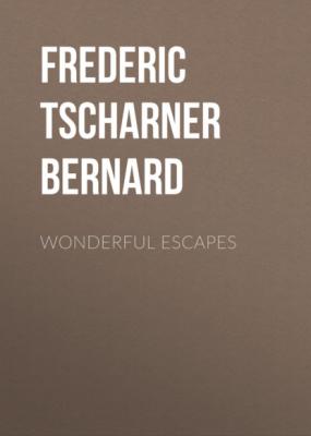 Wonderful Escapes - Frederic Tscharner Bernard