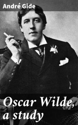 Oscar Wilde, a study - Андре Жид