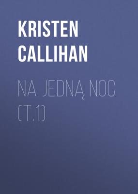 Na jedną noc (t.1) - Kristen Callihan