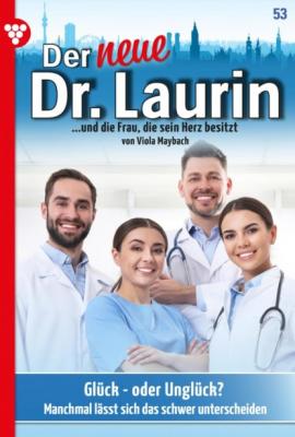 Der neue Dr. Laurin 53 – Arztroman - Viola Maybach